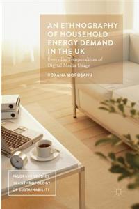 Ethnography of Household Energy Demand in the UK