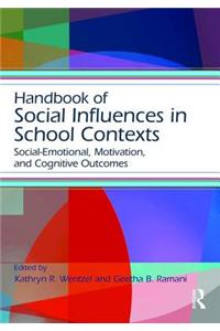 Handbook of Social Influences in School Contexts