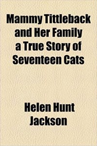 Mammy Tittleback and Her Family a True Story of Seventeen Cats