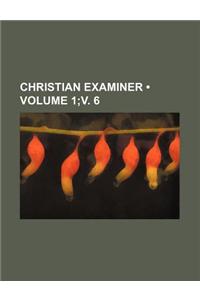 Christian Examiner (Volume 1;v. 6)