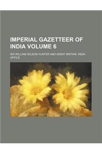 Imperial Gazetteer of India Volume 6