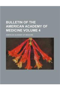 Bulletin of the American Academy of Medicine Volume 4