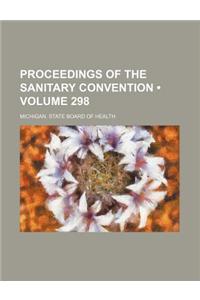 Proceedings of the Sanitary Convention (Volume 298)