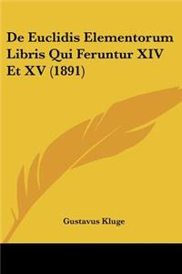 De Euclidis Elementorum Libris Qui Feruntur XIV Et XV (1891)