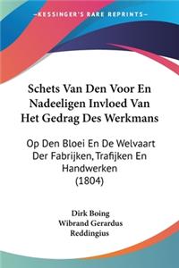 Schets Van Den Voor En Nadeeligen Invloed Van Het Gedrag Des Werkmans
