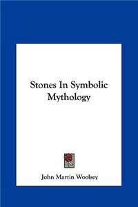 Stones in Symbolic Mythology