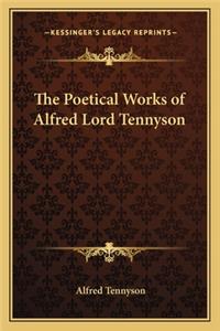 The Poetical Works of Alfred Lord Tennyson