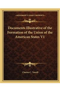 Documents Illustrative of the Formation of the Union of the American States V1