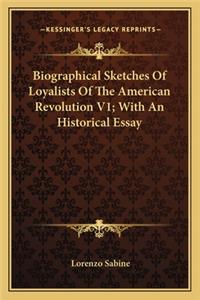 Biographical Sketches Of Loyalists Of The American Revolution V1; With An Historical Essay
