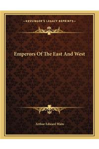 Emperors Of The East And West