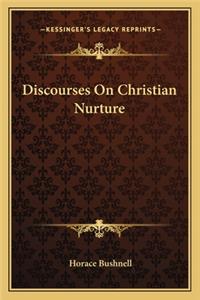 Discourses On Christian Nurture
