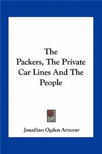 Packers, the Private Car Lines and the People