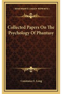 Collected Papers on the Psychology of Phantasy