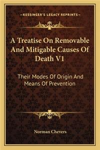 Treatise on Removable and Mitigable Causes of Death V1