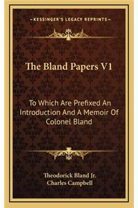 The Bland Papers V1