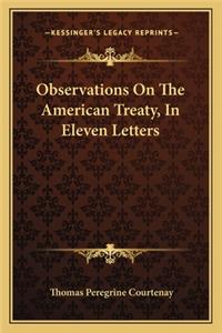 Observations on the American Treaty, in Eleven Letters