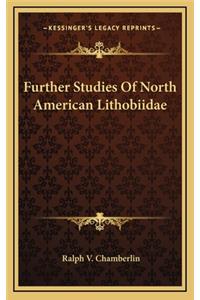 Further Studies of North American Lithobiidae