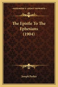 The Epistle To The Ephesians (1904)