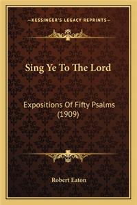 Sing Ye To The Lord