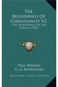 The Beginnings of Christianity V2
