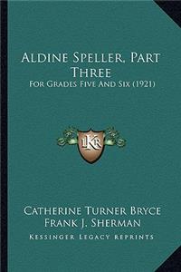 Aldine Speller, Part Three