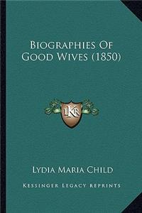 Biographies of Good Wives (1850)