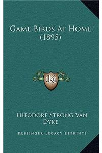 Game Birds at Home (1895)