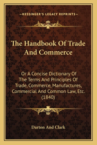 The Handbook Of Trade And Commerce