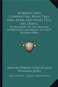 Working Men Cooperators, What They Have Done and What They Are Doing: An Account of the Artisans' Cooperative Movement in Great Britain (1884)