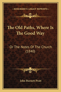 The Old Paths, Where Is The Good Way