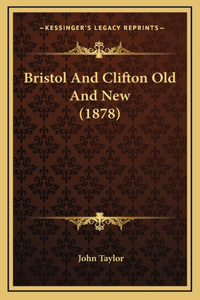 Bristol And Clifton Old And New (1878)