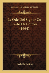 Le Ode Del Signor Co Carlo Di Dottori (1664)