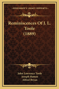 Reminiscences Of J. L. Toole (1889)