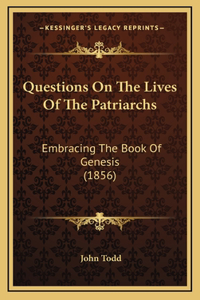 Questions On The Lives Of The Patriarchs