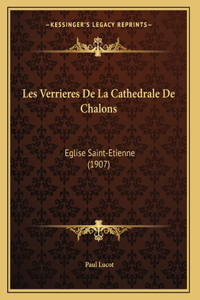 Les Verrieres De La Cathedrale De Chalons
