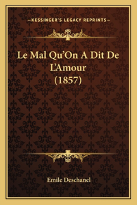 Mal Qu'On A Dit De L'Amour (1857)