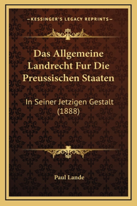 Allgemeine Landrecht Fur Die Preussischen Staaten