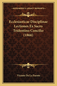 Ecclesiasticae Disciplinae Lectiones Ex Sacro Tridentino Concilio (1866)