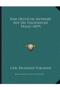 Eine Deutsche Antwort Auf Die Italienische Frage (1859)