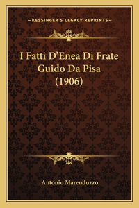 I Fatti D'Enea Di Frate Guido Da Pisa (1906)