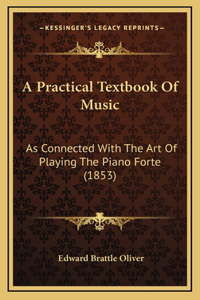 A Practical Textbook Of Music