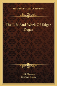 Life And Work Of Edgar Degas