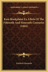 Rare Bookplates Ex-Libris Of The Fifteenth And Sixteenth Centuries (1894)