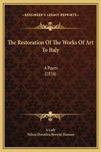 The Restoration Of The Works Of Art To Italy