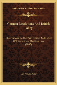 German Resolutions And British Policy