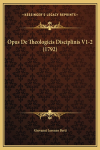 Opus De Theologicis Disciplinis V1-2 (1792)