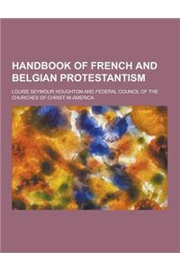 Handbook of French and Belgian Protestantism