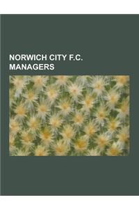 Norwich City F.C. Managers: Bryan Gunn, Martin O'Neill, Gary Megson, Glenn Roeder, Bruce Rioch, List of Norwich City F.C. Managers, Frank Buckley,