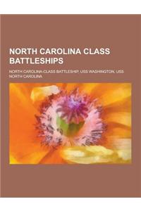 North Carolina Class Battleships: North Carolina-Class Battleship, USS Washington, USS North Carolina