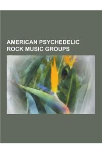 American Psychedelic Rock Music Groups